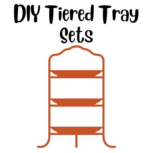 DIY Tiered Tray Sets
